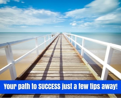 Your path to SUCCESS just a few tips away!